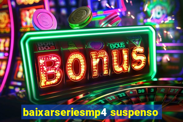 baixarseriesmp4 suspenso